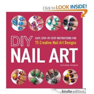 1 - DIY Nail Art Easy Step-by-Step Instructions for 75 Creative Nail Art Designs